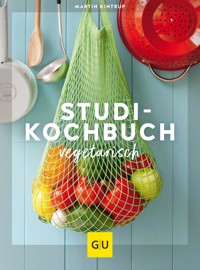 Studi-Kochbuch vegetarisch - Martin Kintrup - E-Book