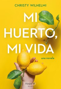 Mi huerto, mi vida - Christy Wilhelmi - E-Book