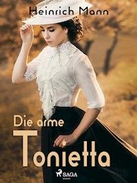 Die arme Tonietta - Heinrich Mann - E-Book