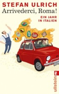 Arrivederci, Roma! - Stefan Ulrich - E-Book