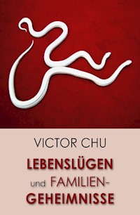 Lebenslügen und Familiengeheimnisse - Dr. Victor Chu - E-Book