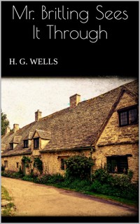 Mr. Britling Sees It Through - H G Wells - E-Book