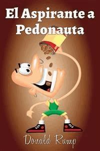 El Aspirante a Pedonauta - Donald Rump - E-Book