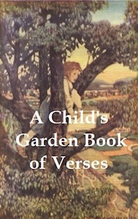 A Child's Garden of Verses - Robert Louis Stevenson - E-Book