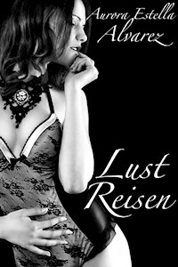 LustReisen - Aurora Estella Alvarez - E-Book