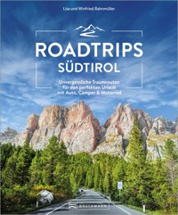 Roadtrips Südtirol - Wilfried Bahnmüller - E-Book