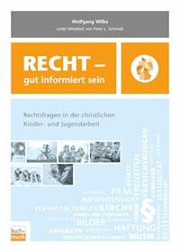 Recht – gut informiert sein - Wolfgang Wilka - E-Book