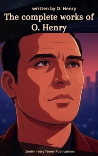 The Complete Works of O. Henry - O. Henry - E-Book