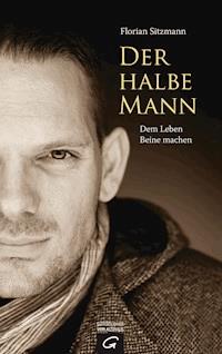 Der halbe Mann - Florian Sitzmann - E-Book