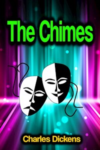 The Chimes - Charles Dickens. - E-Book