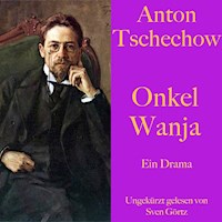 Anton Tschechow: Onkel Wanja - Anton Tschechow - Hörbuch