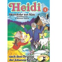 Heidi, Folge 5: Heimkehr auf die Alm - Johanna  Spyri - Hörbuch
