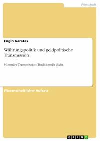 Währungspolitik und geldpolitische Transmission - Engin Karatas - E-Book