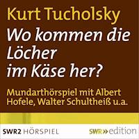 Wo kommen die Löcher im Käse her? - Karl Köstlin - Hörbuch
