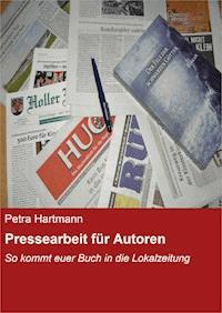 Pressearbeit für Autoren - Petra Hartmann - E-Book