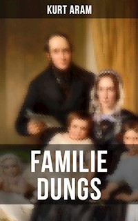 Familie Dungs - Kurt Aram - E-Book