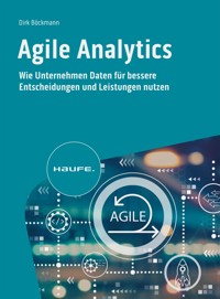 Agile Analytics - Dirk Böckmann - E-Book