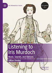 Listening to Iris Murdoch - Gillian Dooley - E-Book