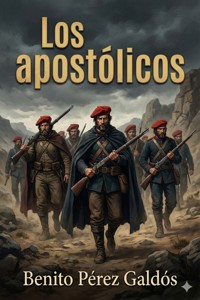 Los apostólicos - Benito Pérez Galdòs - E-Book