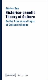 Historico-genetic Theory of Culture - Günter Dux - E-Book
