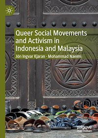 Queer Social Movements and Activism in Indonesia and Malaysia - Jón Ingvar Kjaran - E-Book