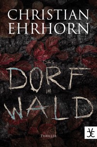 Das Dorf im Wald - Christian Ehrhorn - E-Book