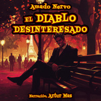 El Diablo Desinteresado - Amado Nervo - Hörbuch