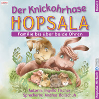 Der Knickohrhase Hopsala - Band 3 - Ingvild Fischer - Hörbuch