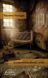 La memoria donde ardía - Socorro Venegas - E-Book