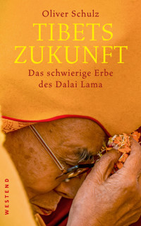 Tibets Zukunft - Oliver Schulz - E-Book