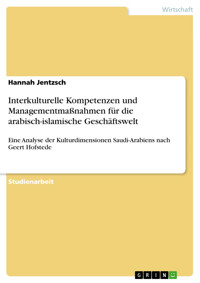 Interkulturelle Kompetenzen und Managementmaßnahmen für die arabisch-islamische Geschäftswelt - Hannah Jentzsch - E-Book