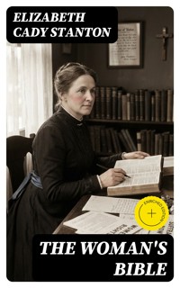 The Woman's Bible - Elizabeth Cady Stanton - E-Book