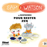 Sam & Watson : compilation de 4 histoires pour rester zen - Ghislaine Dulier - Hörbuch