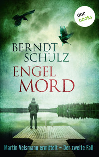 Engelmord: Martin Velsmann ermittelt – Der zweite Fall - Berndt Schulz - E-Book