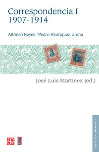 Alfonso Reyes, Pedro Henríquez Ureña. Correspondencia, I: 1907-1914 - Alfonso Reyes - E-Book