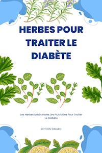 Herbes Pour Traiter Le Diabète - Royden Simard - E-Book