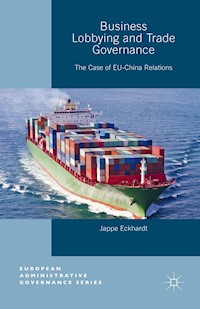 Business Lobbying and Trade Governance - Jappe Eckhardt - E-Book
