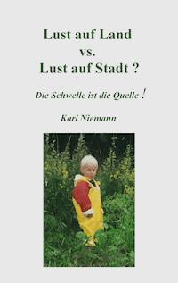 Lust auf Land vs. Lust auf Stadt? - Karl Niemann - E-Book