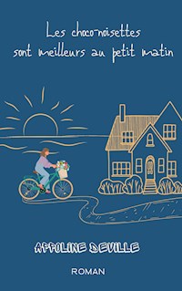 Les choco-noisettes sont meilleurs au petit matin - Appoline Deville - E-Book