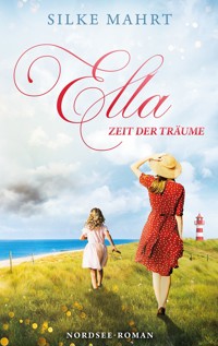 Ella - Zeit der Träume - Silke Mahrt - E-Book