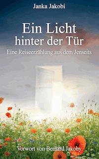 Ein Licht hinter der Tür - Janka Jakobi - E-Book