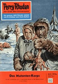 Perry Rhodan 6: Das Mutanten-Korps - W.W. Shols - E-Book