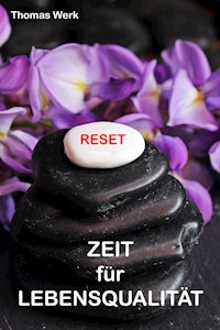 RESET - Zeit für Lebensqualität - Thomas Werk - E-Book