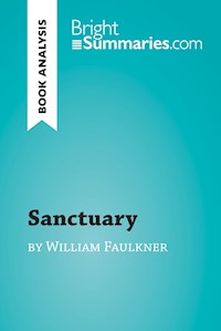 Sanctuary by William Faulkner (Book Analysis) - Bright Summaries - E-Book
