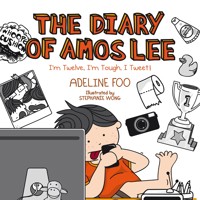 Diary of Amos Lee: I'm Twelve, I'm Tough, I Tweet!, The - Adeline Foo - Hörbuch