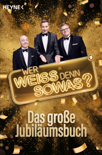 "Wer weiß denn sowas?" – Das große Jubiläumsbuch - Heyne Verlag - E-Book