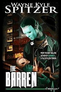 The Barren: A Tale of Alien Terror - Wayne Kyle Spitzer - E-Book
