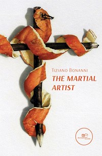 The Martial Artist - Tiziano Bonanni - E-Book