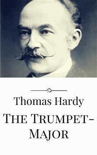 The Trumpet-Major - Thomas Hardy. - E-Book