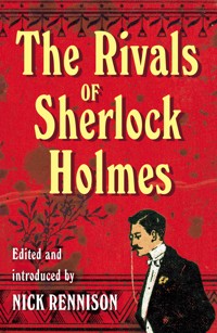 The Rivals of Sherlock Holmes - Nick Rennison - E-Book